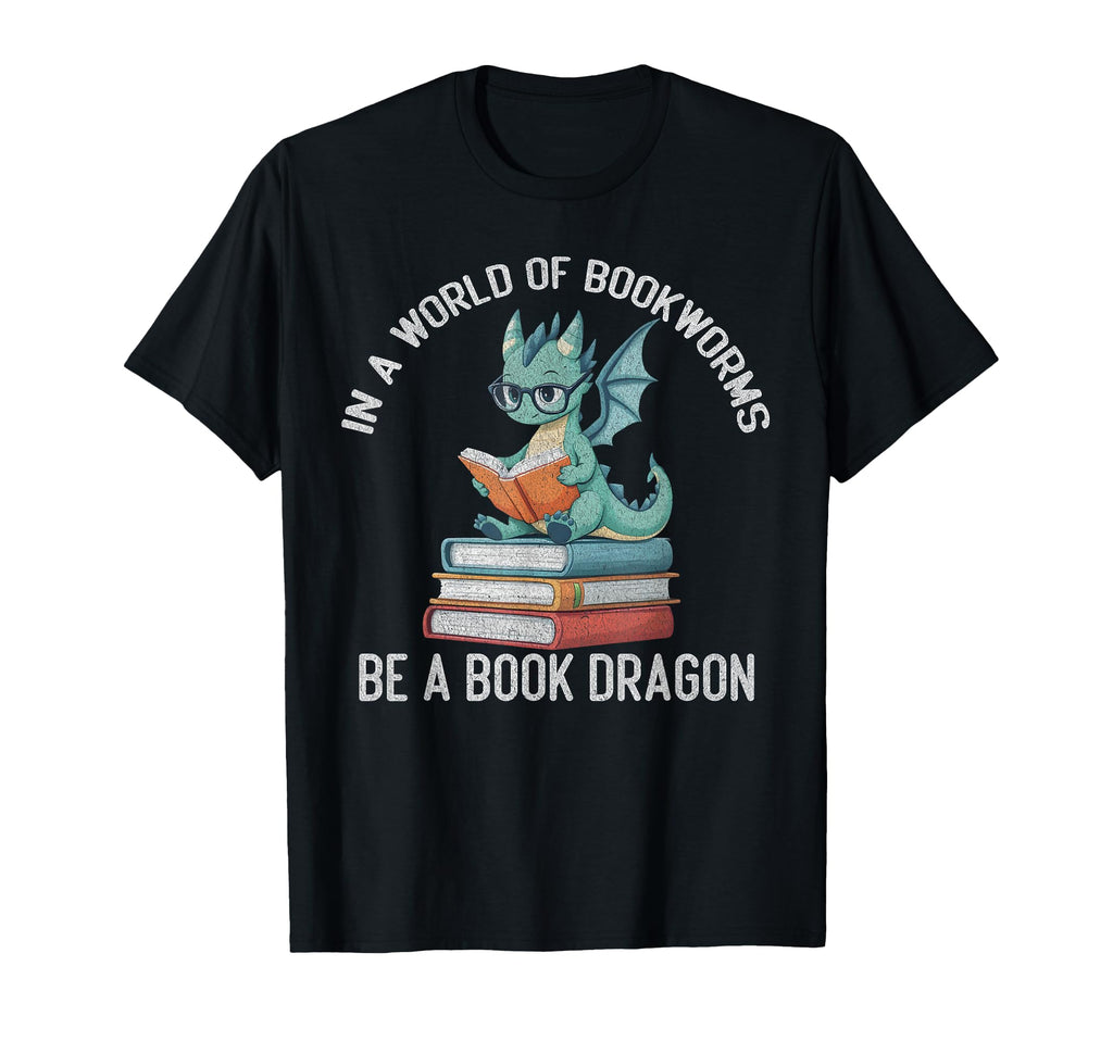 World Full Bookworms Be Book Dragon T-Shirt - Graphic Print Men Women - T-Shirt, Sweatshirt, Hoodie