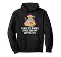 I Like My Books Spicy And My Coffee Icy Hoodie - Trendy Graphic for Adults - T-Shirt, Sweatshirt, Hoodie