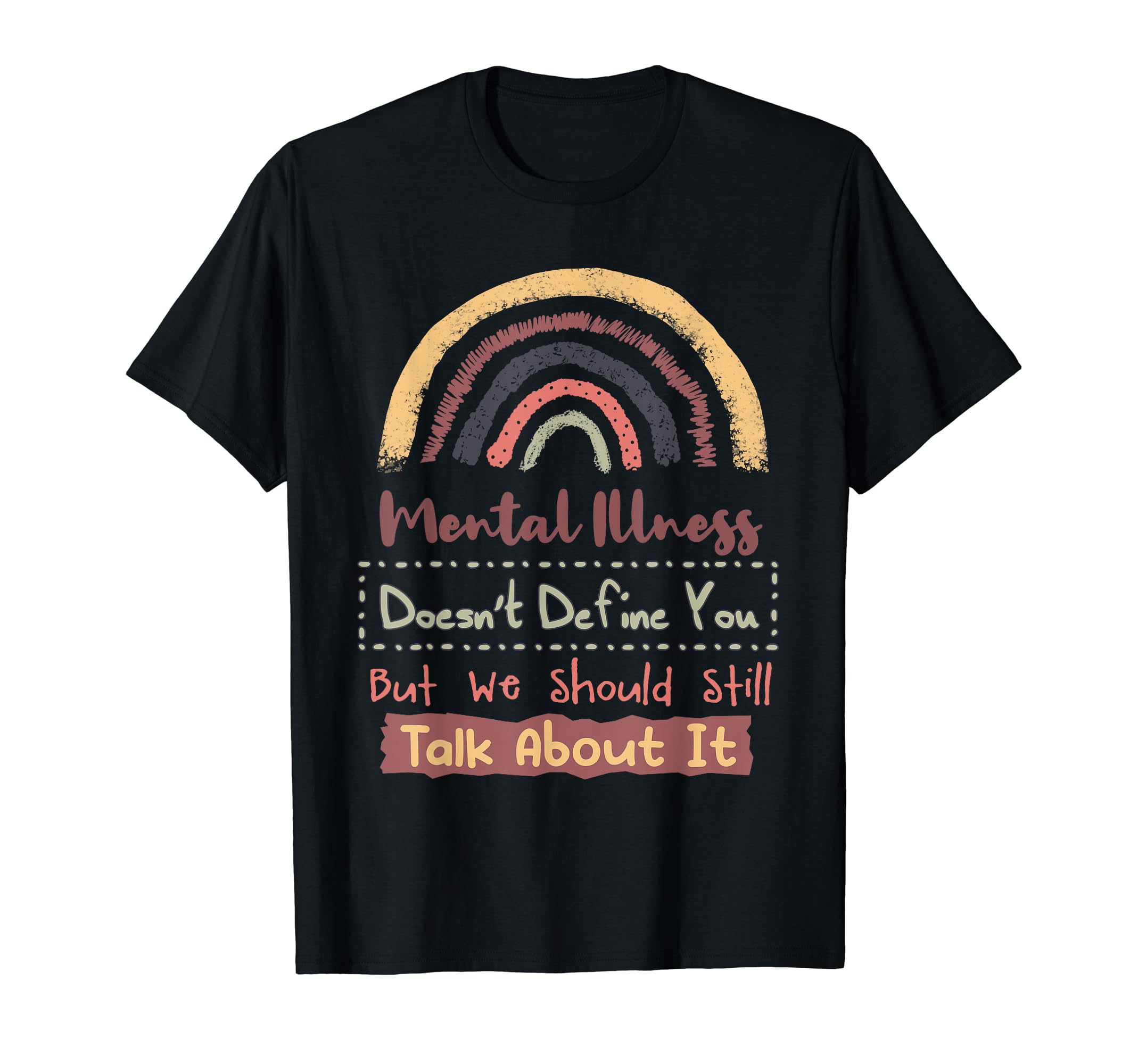 Mental Illness Doesnt Define You Mental T-Shirt - Unique Graphic Men Women - T-Shirt, Sweatshirt, Hoodie