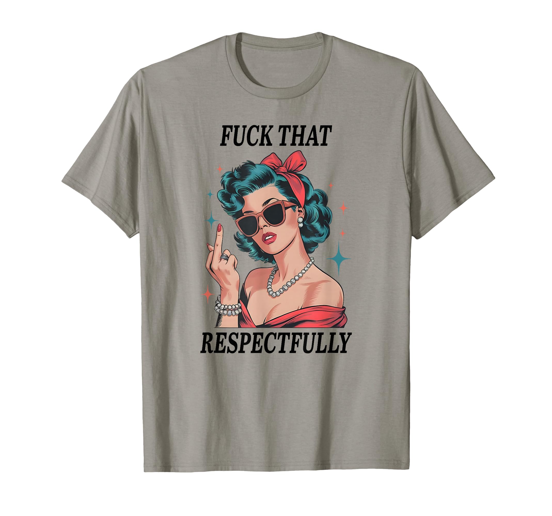 Fuck That Respectfully Mental Health T-Shirt - Unique Graphic Men Women - T-Shirt, Sweatshirt, Hoodie