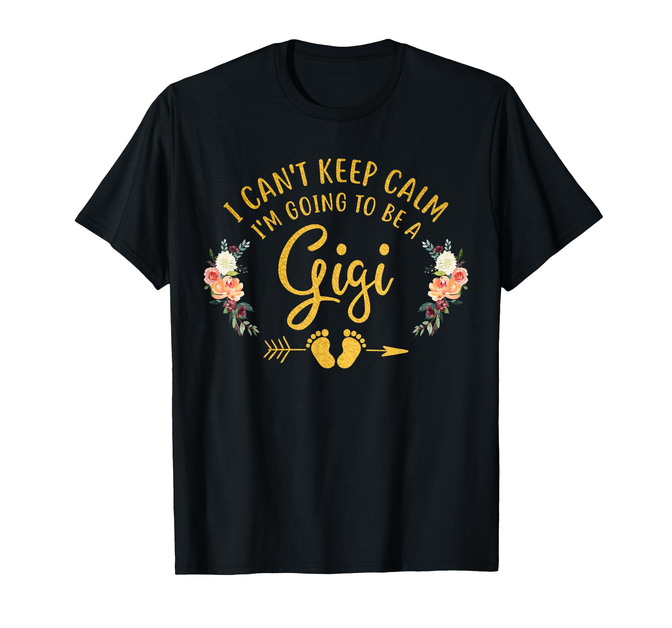I Cant Keep Calm Im Going To Be Gigi T-Shirt - Streetwear Style Men Women - T-Shirt, Sweatshirt, Hoodie
