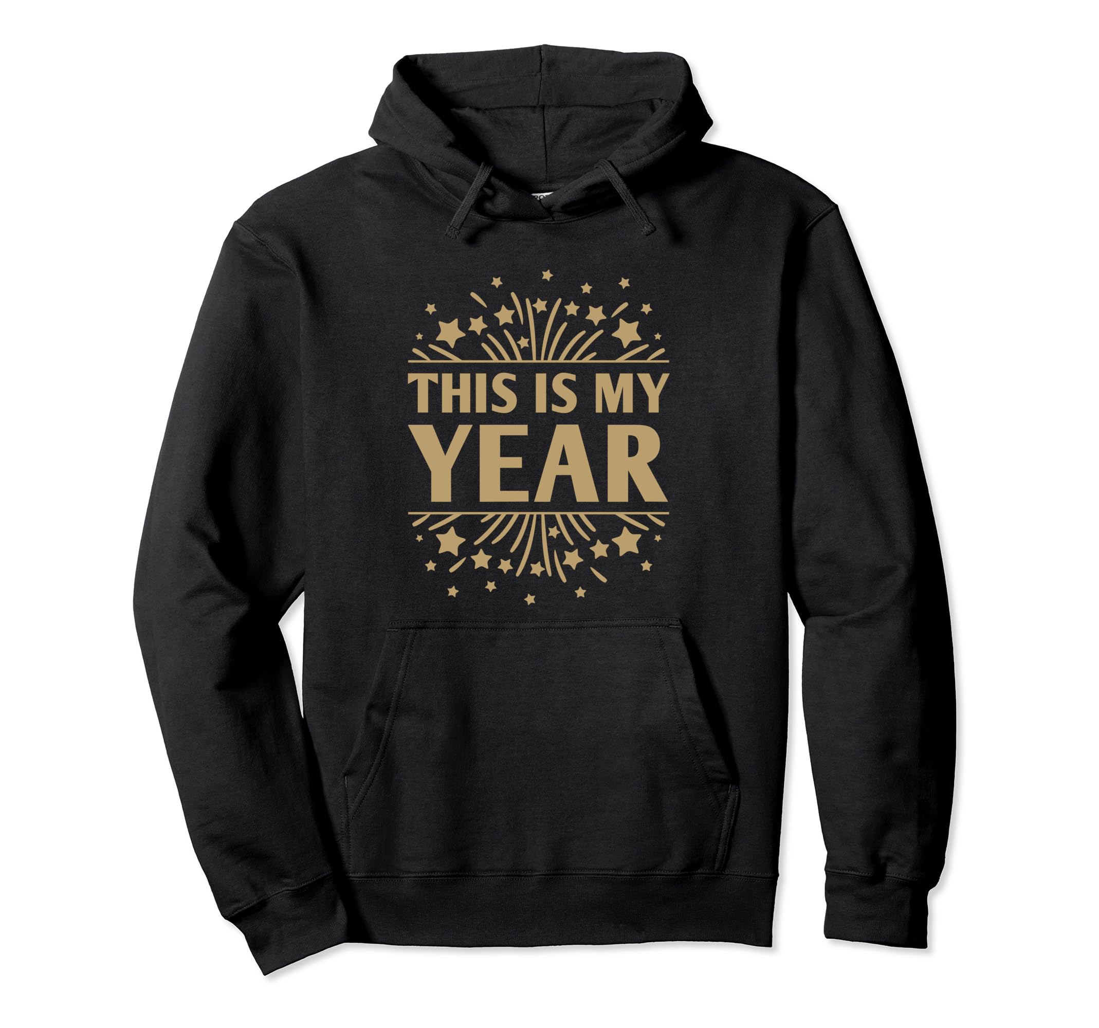 This Is My Year Self Love Happy New Hoodie - Casual Everyday Wear Unisex - T-Shirt, Sweatshirt, Hoodie