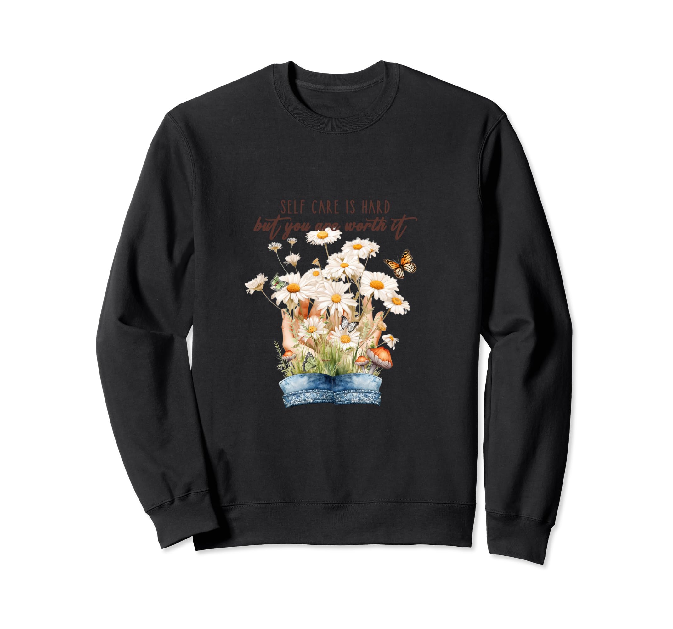Self Care Is Hard But You Are Sweatshirt - Minimalist Print Men Women - T-Shirt, Sweatshirt, Hoodie