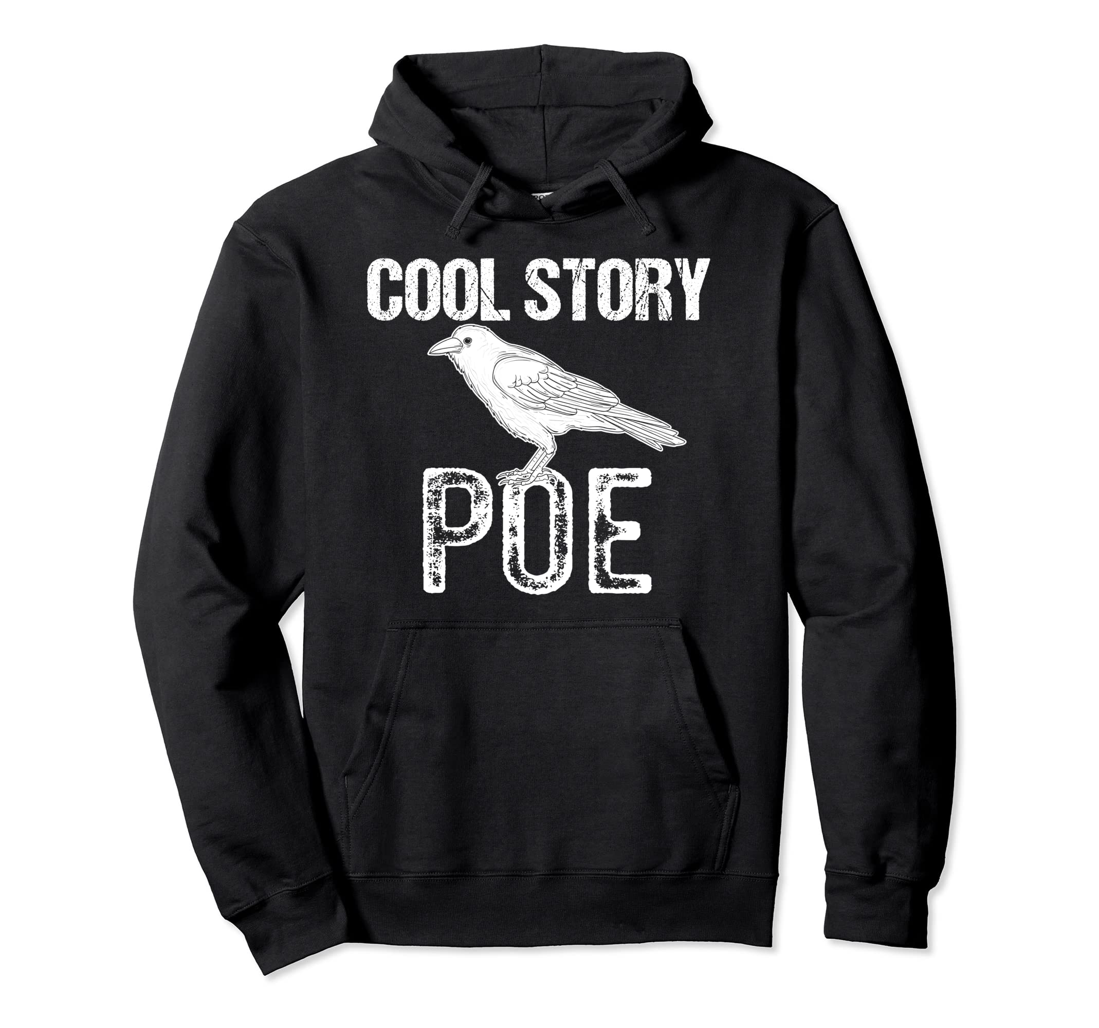 Funny Edgar Allen Poe Literature Story Poe Hoodie - Novelty Apparel Unisex - T-Shirt, Sweatshirt, Hoodie
