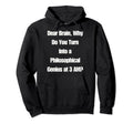 Dear Brain Funny Quotes Insomniacs Night Hoodie - Trendy Graphic Unisex - T-Shirt, Sweatshirt, Hoodie