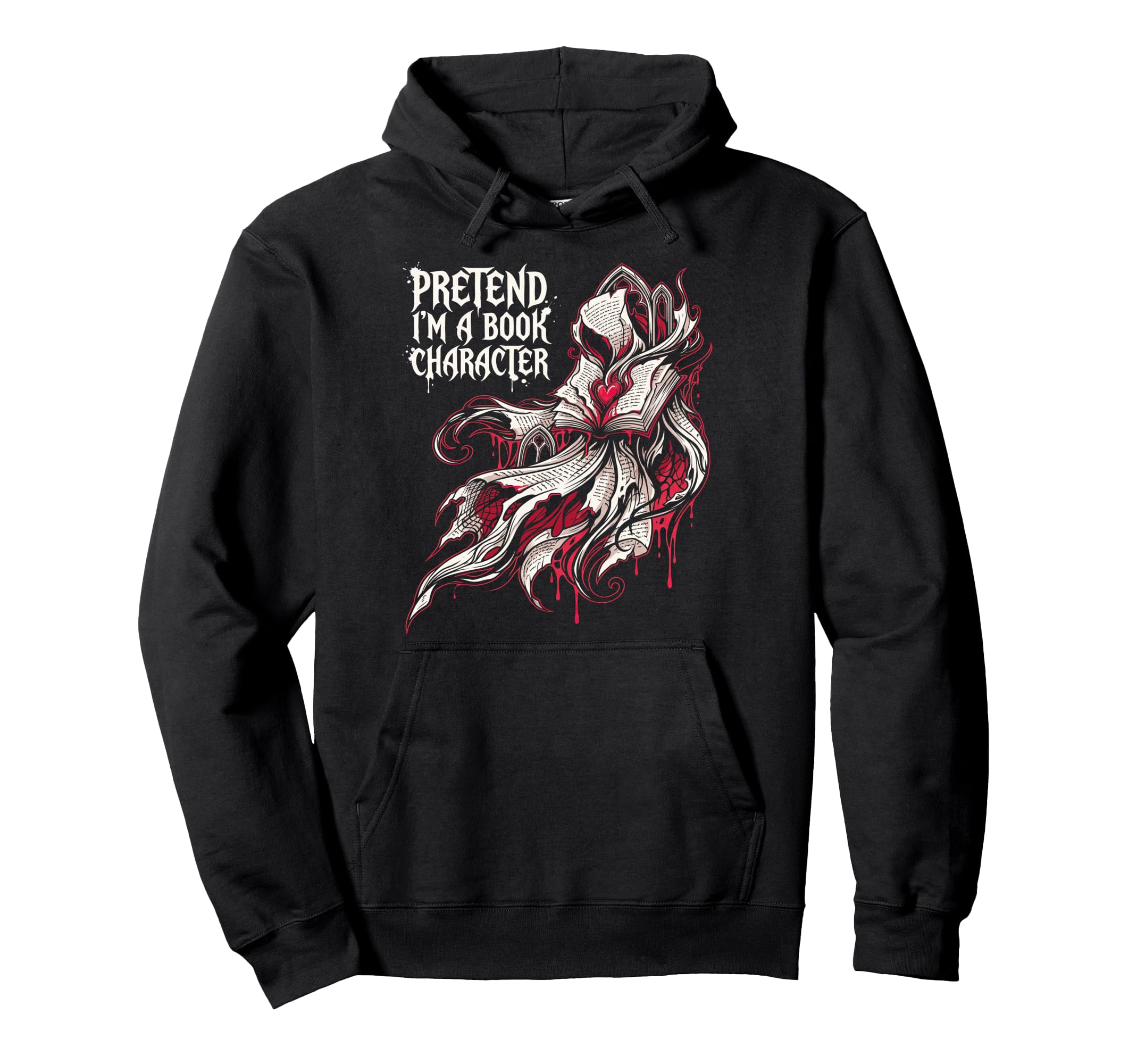 Pretend I Am Book Character Gothic Hoodie - Graphic Print for Adults - T-Shirt, Sweatshirt, Hoodie