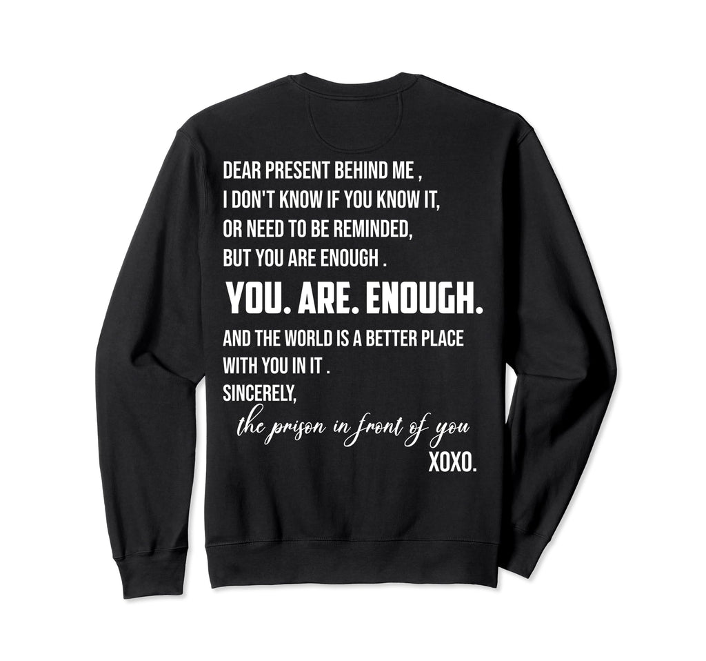 Dear Person Behind Me You Are Enough Sweatshirt - Unique Graphic Men Women - T-Shirt, Sweatshirt, Hoodie