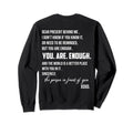 Dear Person Behind Me You Are Enough Sweatshirt - Unique Graphic Men Women - T-Shirt, Sweatshirt, Hoodie