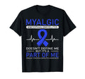 Myalgic Encephalomyelitis Doesnt T-Shirt - Fun Novelty Design Men Women - T-Shirt, Sweatshirt, Hoodie