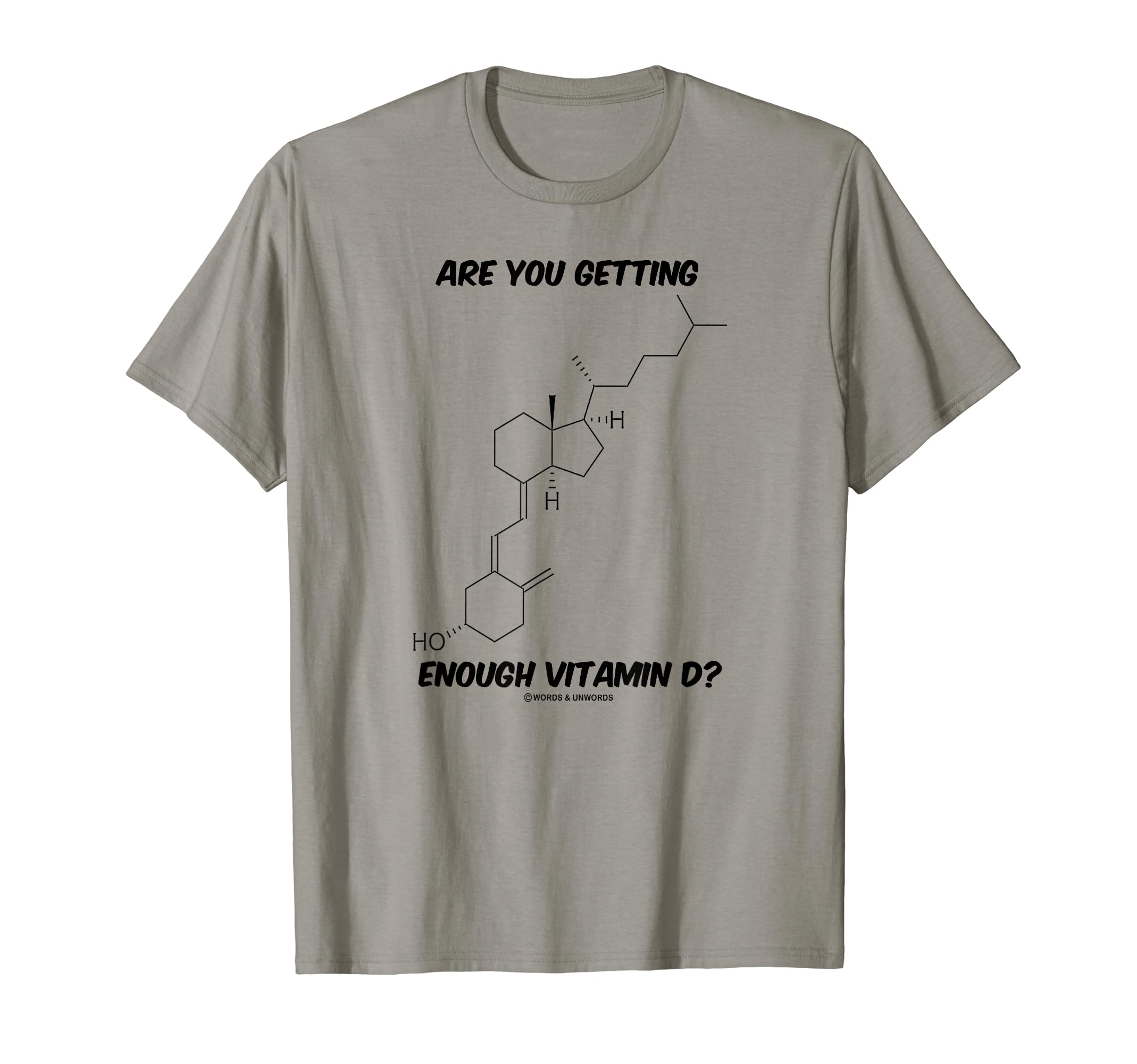 Are You Getting Enough Vitamin D T-Shirt - Fun Novelty Design Unisex - T-Shirt, Sweatshirt, Hoodie
