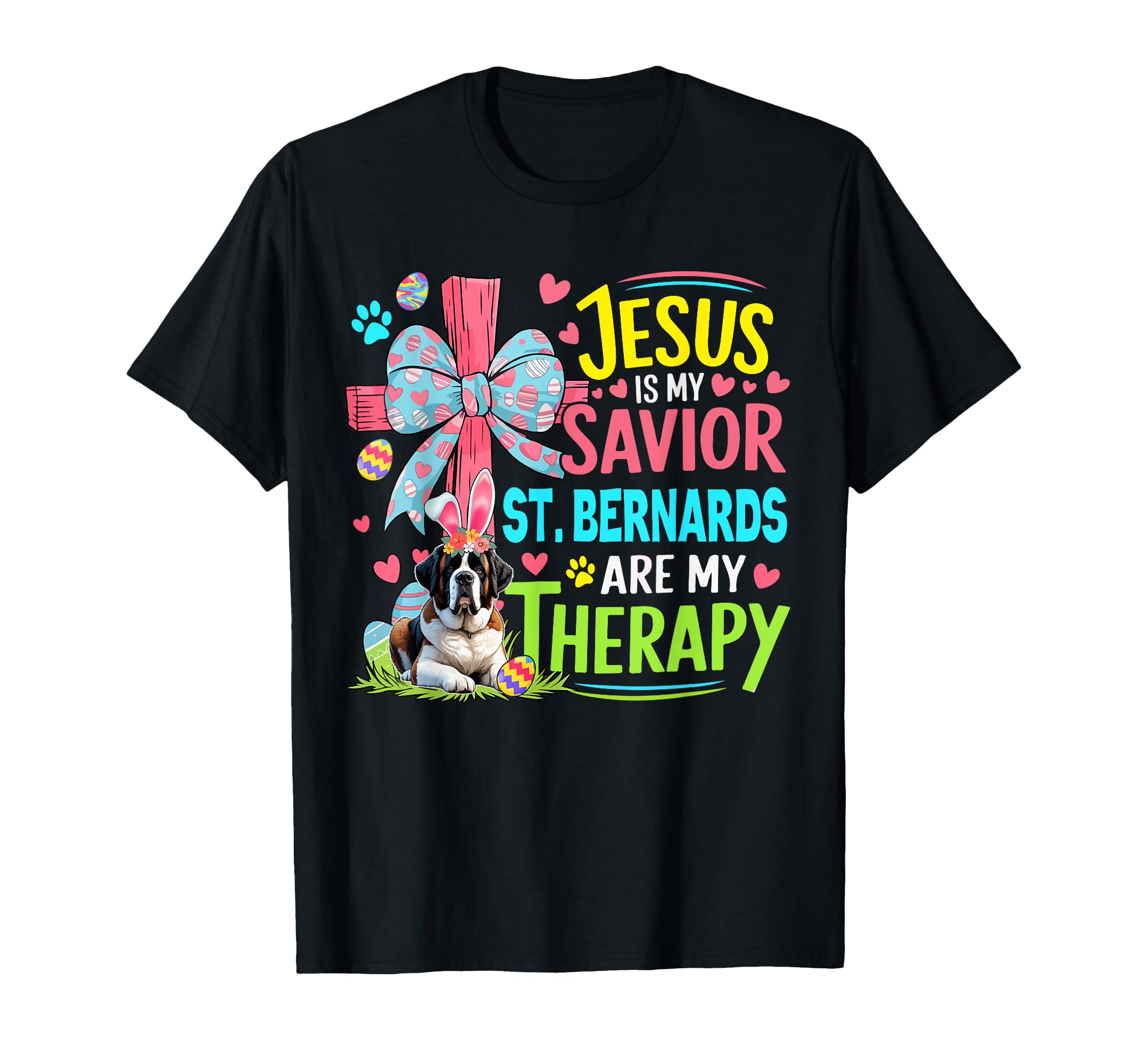 Jesus Is Savior St Bernards Are T-Shirt - Streetwear Style Men Women - T-Shirt, Sweatshirt, Hoodie