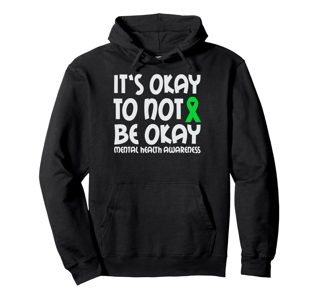 Its Okay To Not Be Okay Mental Health Hoodie - Trendy Graphic Men Women - T-Shirt, Sweatshirt, Hoodie