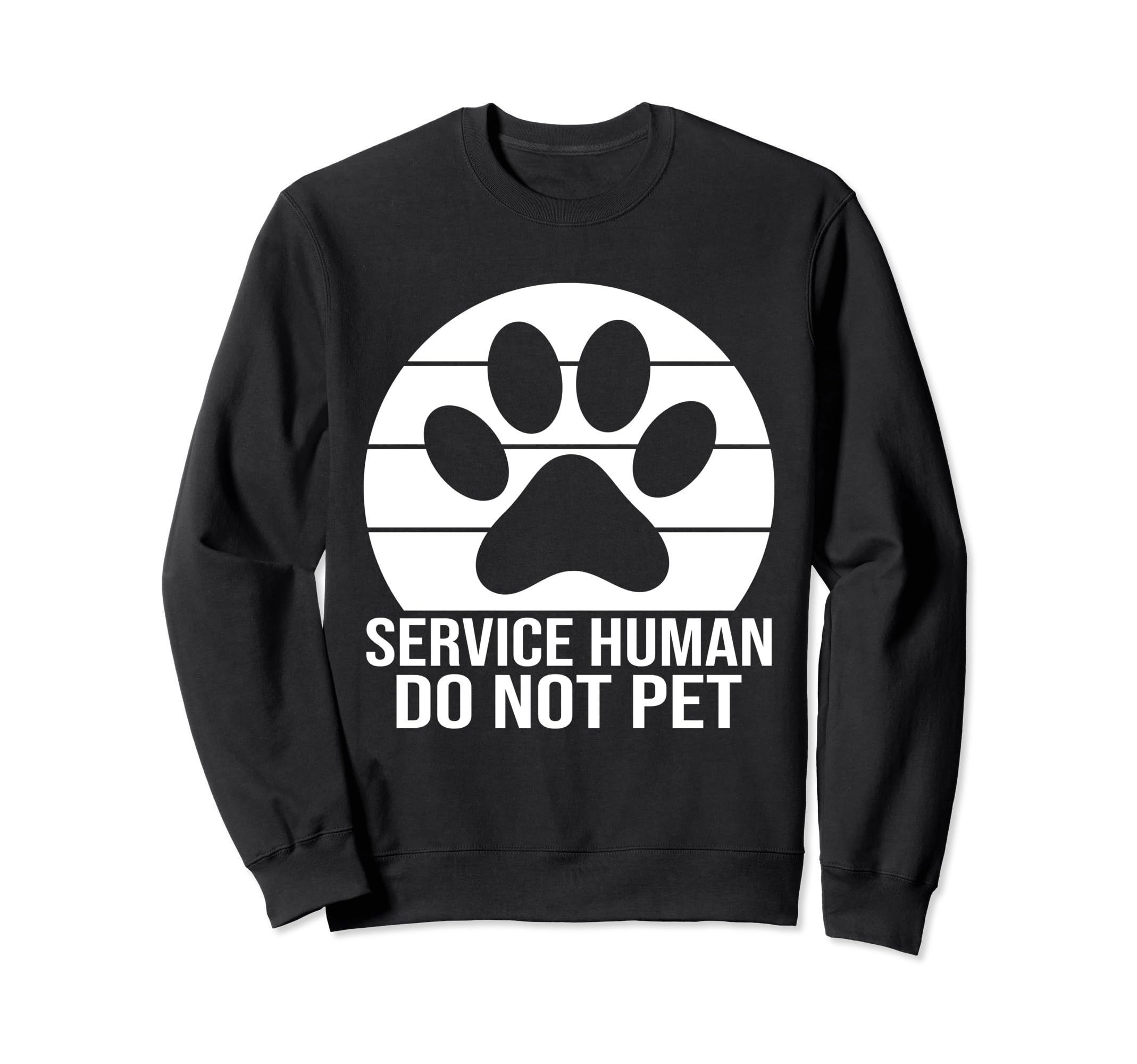 Emotional Support Human Do Not Pet Sweatshirt - Unique Graphic Unisex - T-Shirt, Sweatshirt, Hoodie