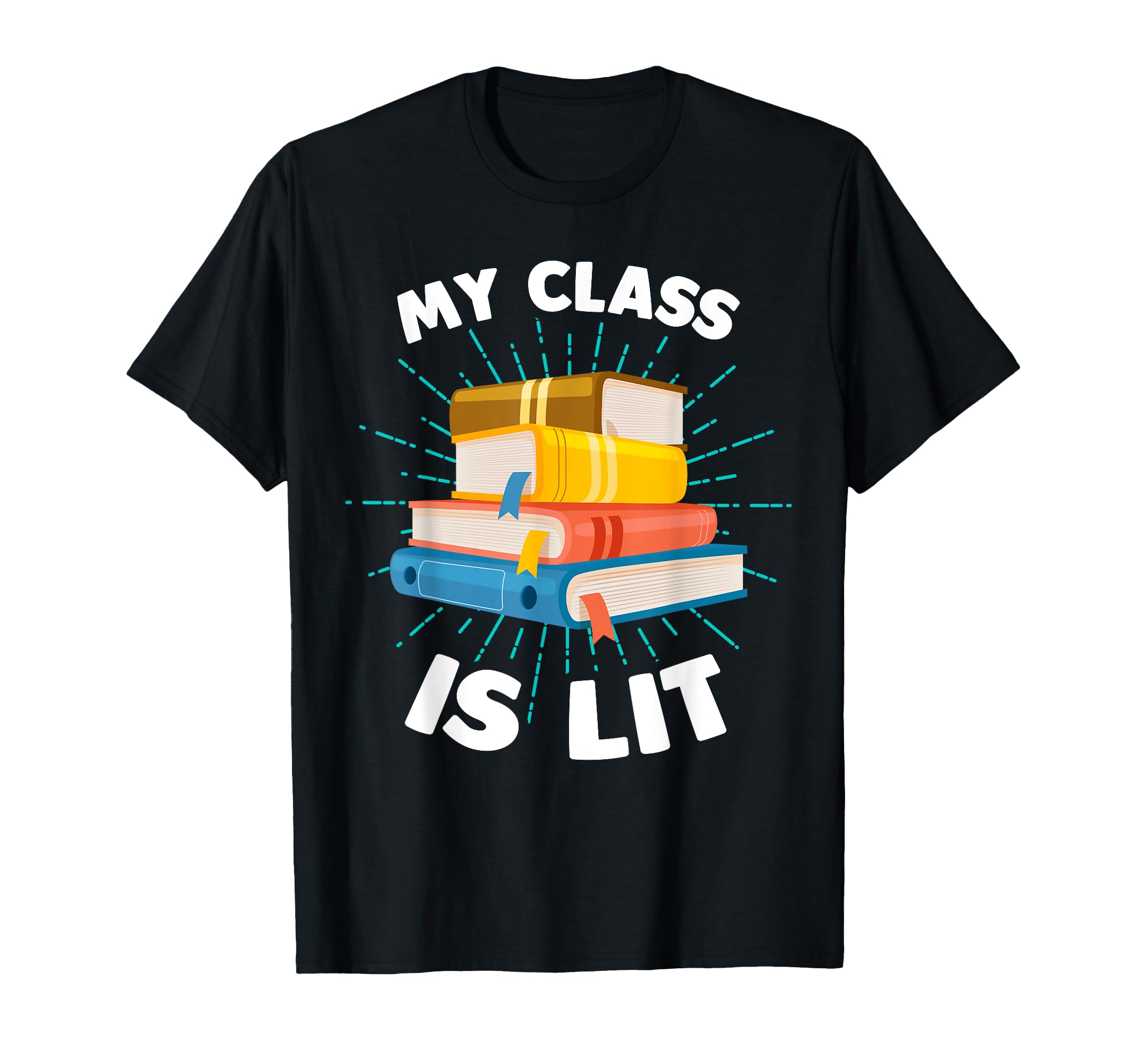 My Class Is Lit Funny Reading T-Shirt - Casual Everyday Wear for Adults - T-Shirt, Sweatshirt, Hoodie