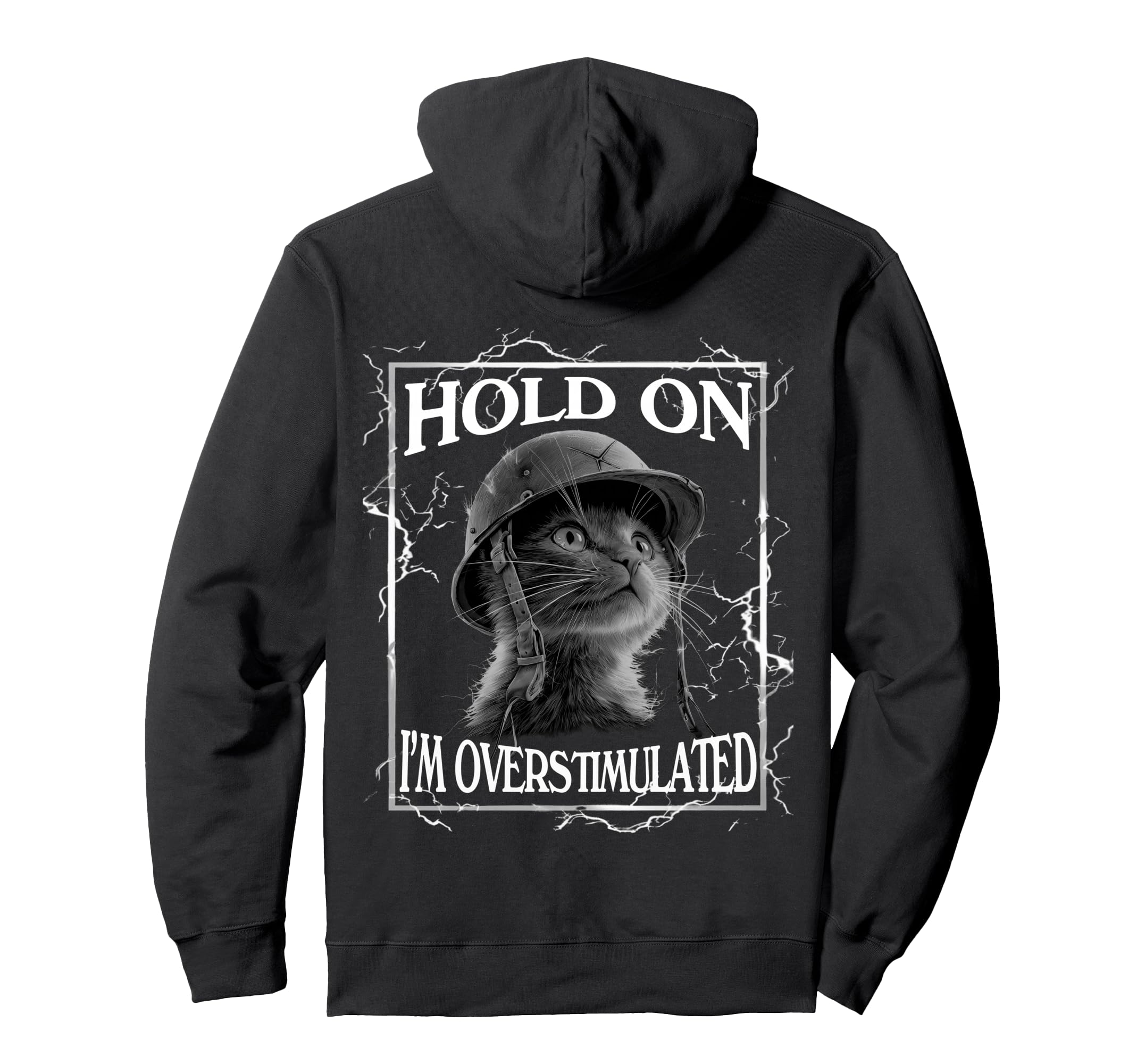 Hold Im Overstimulated Funny Cat Hoodie - Fun Novelty Design Men Women - T-Shirt, Sweatshirt, Hoodie