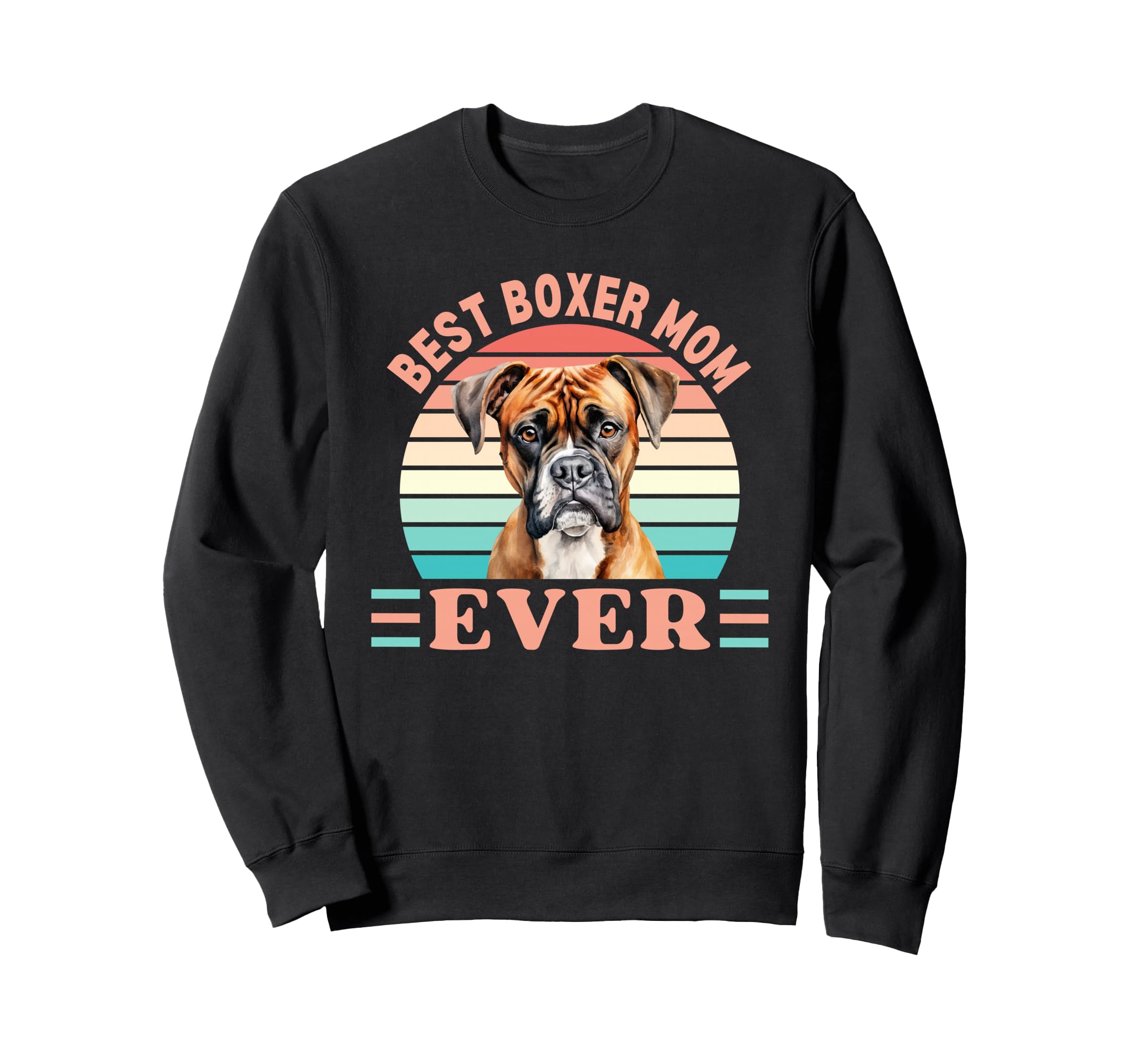 Best Boxer Mom Ever Mothers Day Sweatshirt - Streetwear Style Men Women - T-Shirt, Sweatshirt, Hoodie