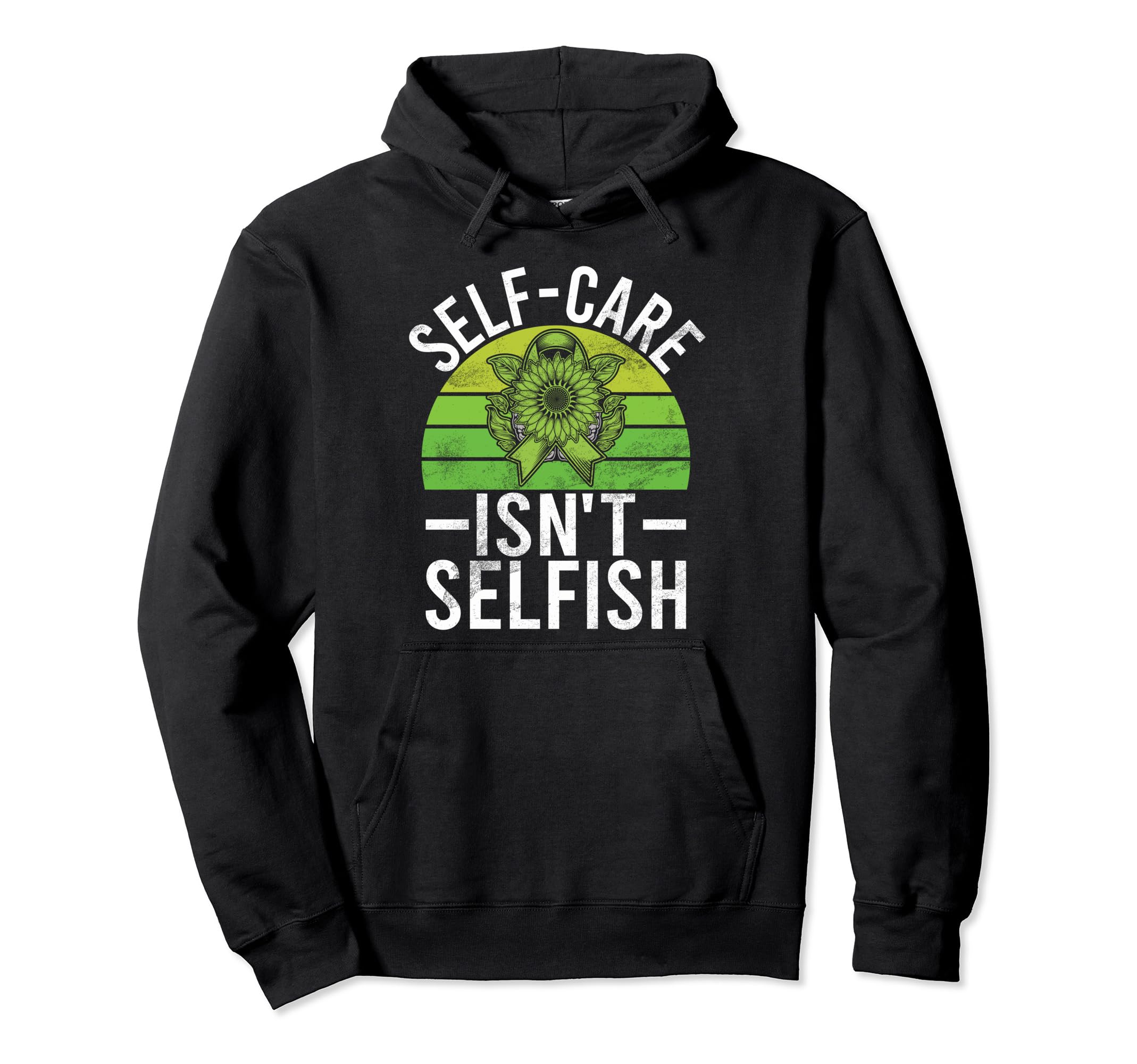 Self Care Isnt Selfish Mental Health Hoodie - Unique Graphic for Adults - T-Shirt, Sweatshirt, Hoodie