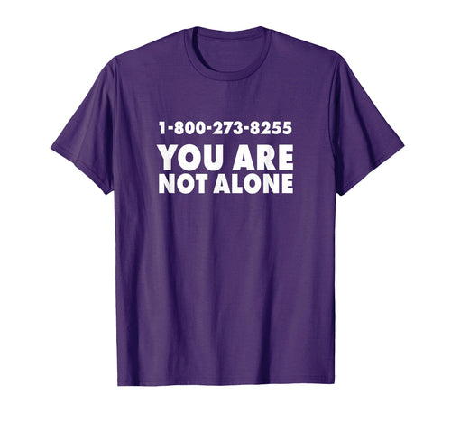 1 800 273 8255 You Are Not Alone T-Shirt - Minimalist Print Men Women - T-Shirt, Sweatshirt, Hoodie