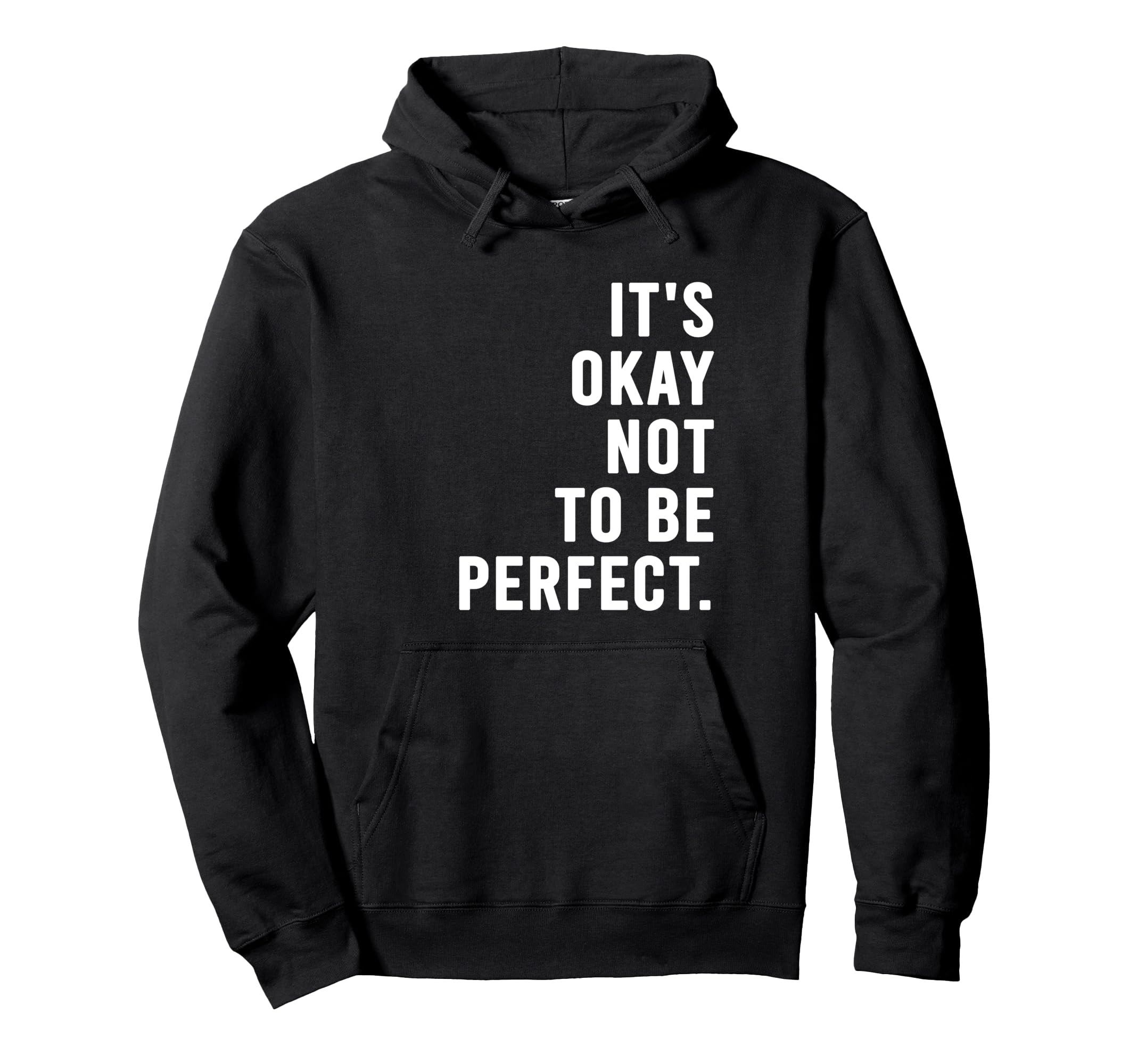Its Okay Not To Be Hoodie - Casual Everyday Wear for Adults - T-Shirt, Sweatshirt, Hoodie