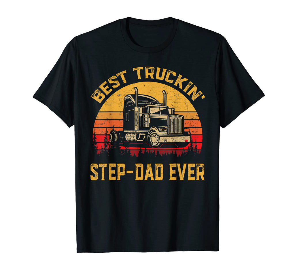 Mens Best Truckin Step Dad Ever T-Shirt - Streetwear Style Men Women - T-Shirt, Sweatshirt, Hoodie
