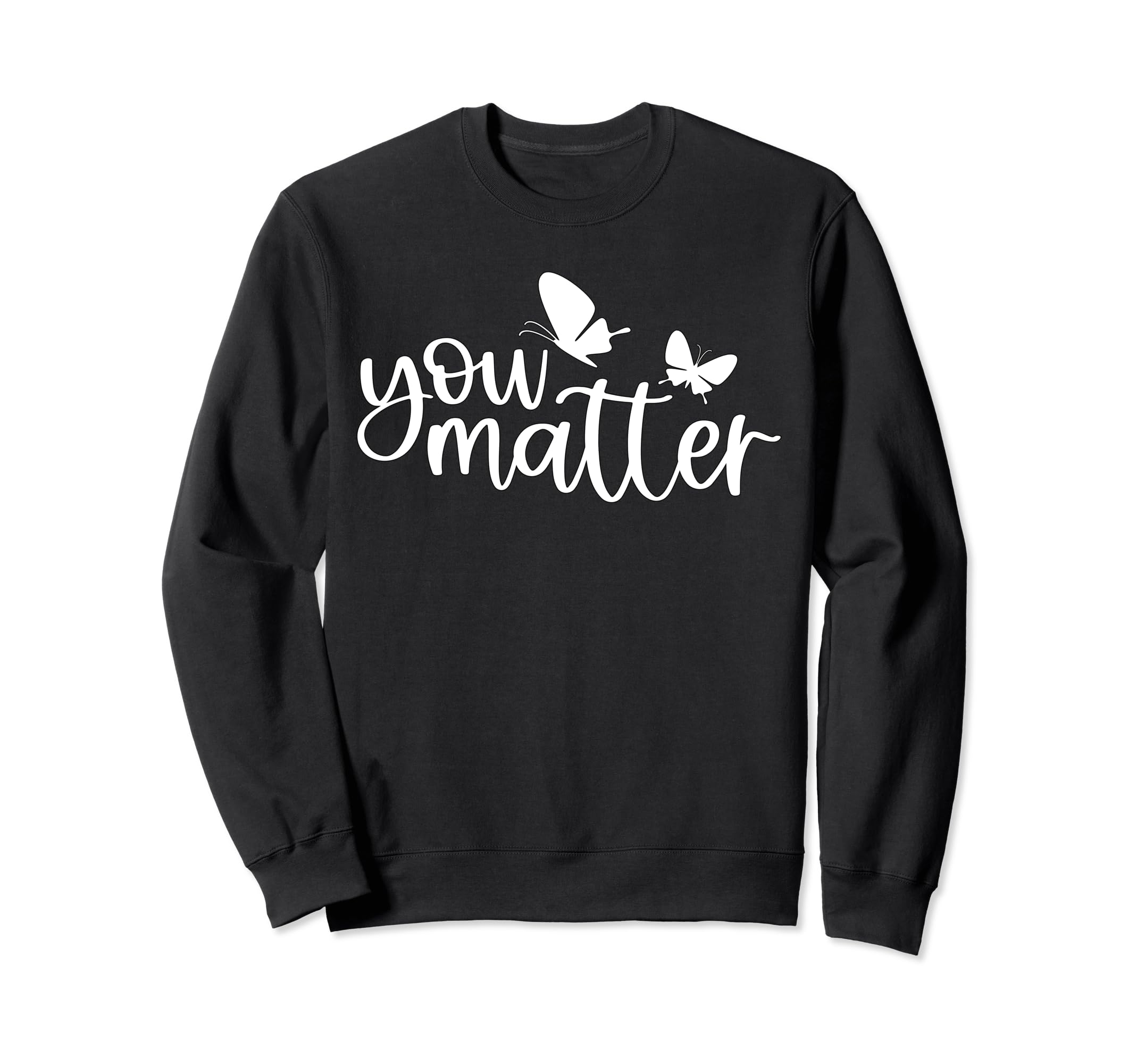 You Matter Mental Health Self Love Sweatshirt - Streetwear Style for Adults - T-Shirt, Sweatshirt, Hoodie