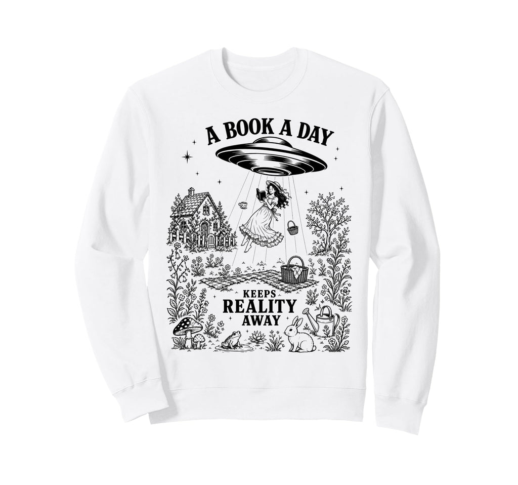 Book Day Keeps Reality Away Book Sweatshirt - Streetwear Style Unisex - T-Shirt, Sweatshirt, Hoodie