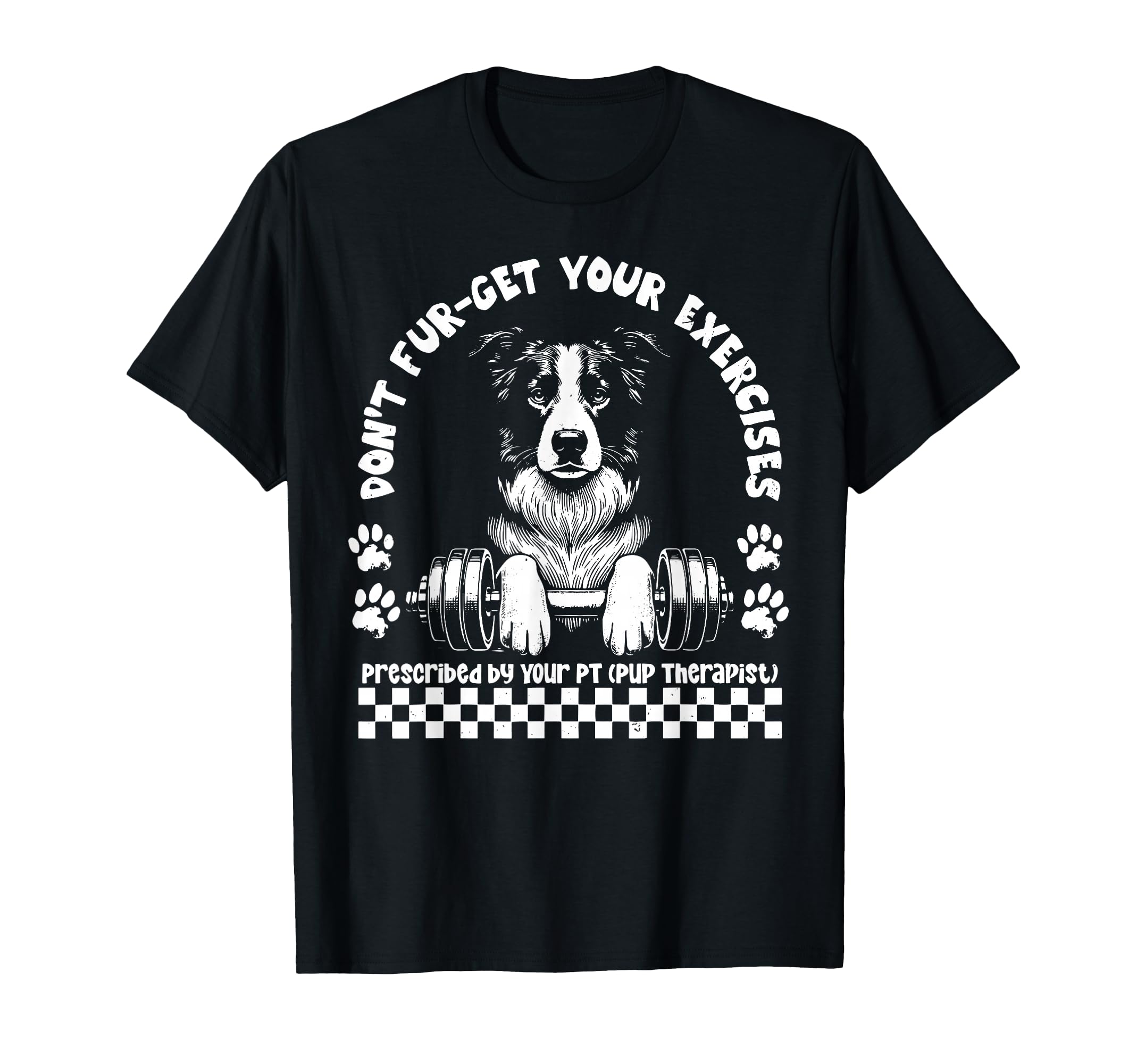 Dont Fur Get Your Exercises Dog Pt T-Shirt - Aesthetic Graphic Men Women - T-Shirt, Sweatshirt, Hoodie