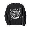 I Cant Keep Calm Im Gonna Be Aunt Going Sweatshirt - Unique Graphic Unisex - T-Shirt, Sweatshirt, Hoodie