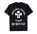 Emotional Support Human Do Not T-Shirt - Casual Everyday Wear for Adults - T-Shirt, Sweatshirt, Hoodie