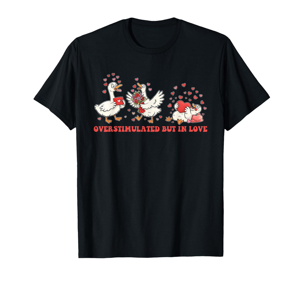 Overstimulated But Love Sarcastic T-Shirt - Graphic Print Unisex - T-Shirt, Sweatshirt, Hoodie