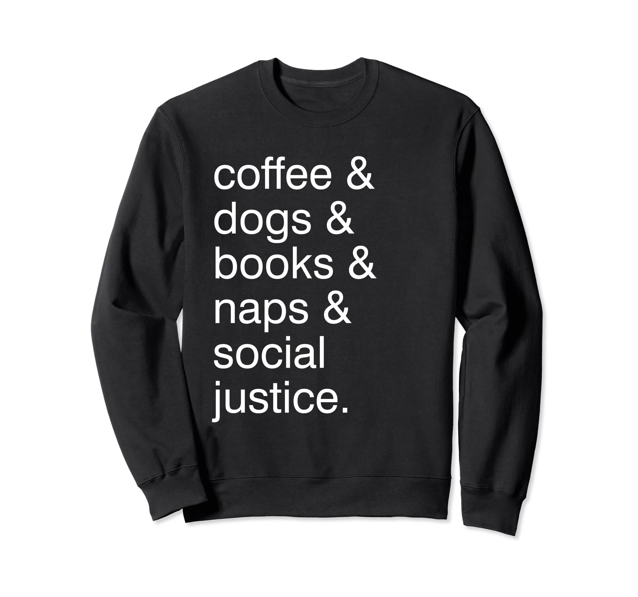 Coffee And Dogs And Books And Take Sweatshirt - Minimalist Print Unisex - T-Shirt, Sweatshirt, Hoodie