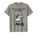 Off To Regulate Emotions Funny Goose T-Shirt - Streetwear Style Unisex - T-Shirt, Sweatshirt, Hoodie