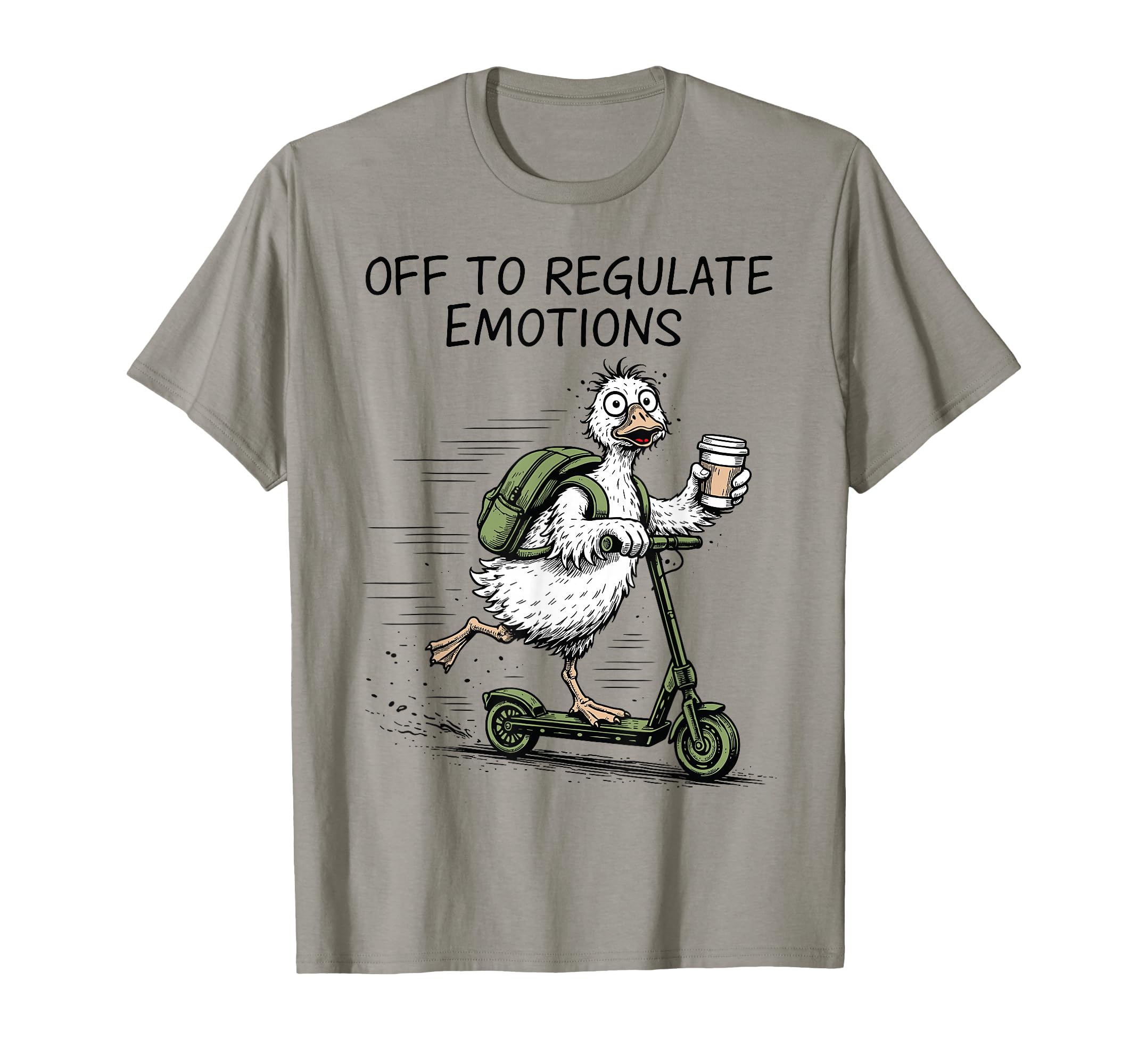 Off To Regulate Emotions Funny Goose T-Shirt - Streetwear Style Unisex - T-Shirt, Sweatshirt, Hoodie