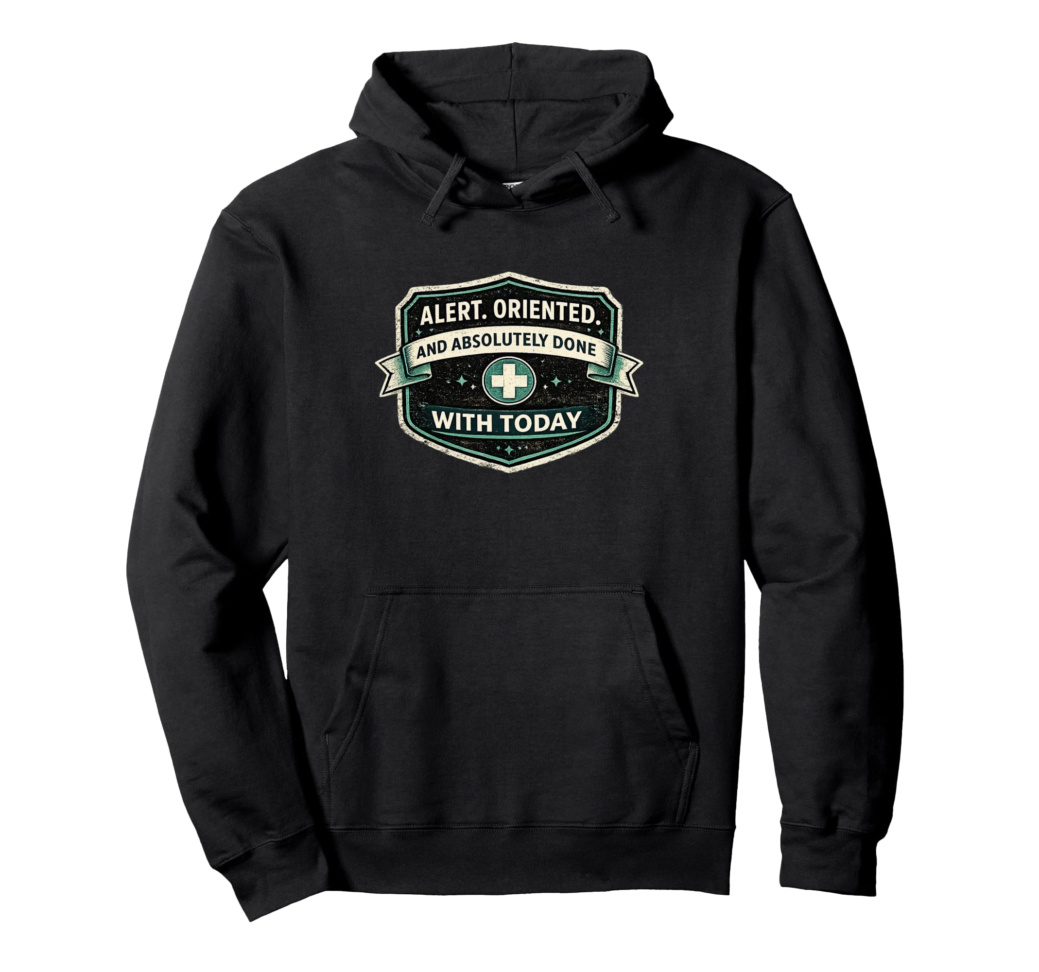 Alert Oriented Absolutely Done Today Hoodie - Streetwear Style Men Women - T-Shirt, Sweatshirt, Hoodie
