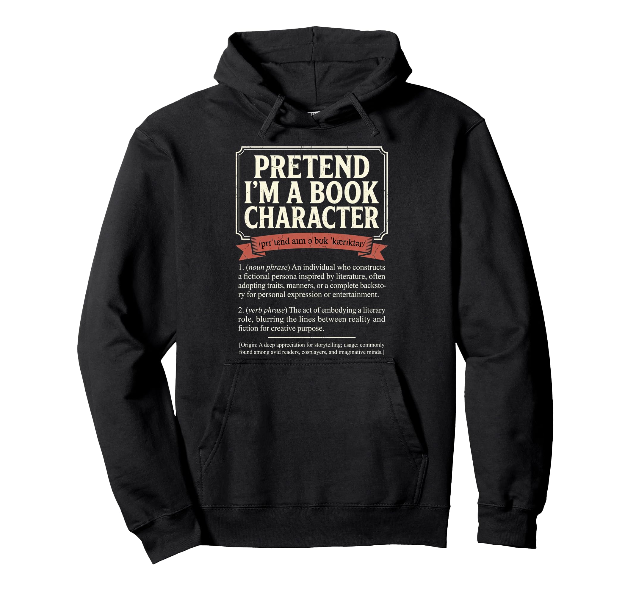 Pretend Im Book Character Literature Hoodie - Fun Novelty Design Men Women - T-Shirt, Sweatshirt, Hoodie