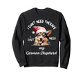 German Shepherd Lover I Just Need Sweatshirt - Custom Art Print Men Women - T-Shirt, Sweatshirt, Hoodie