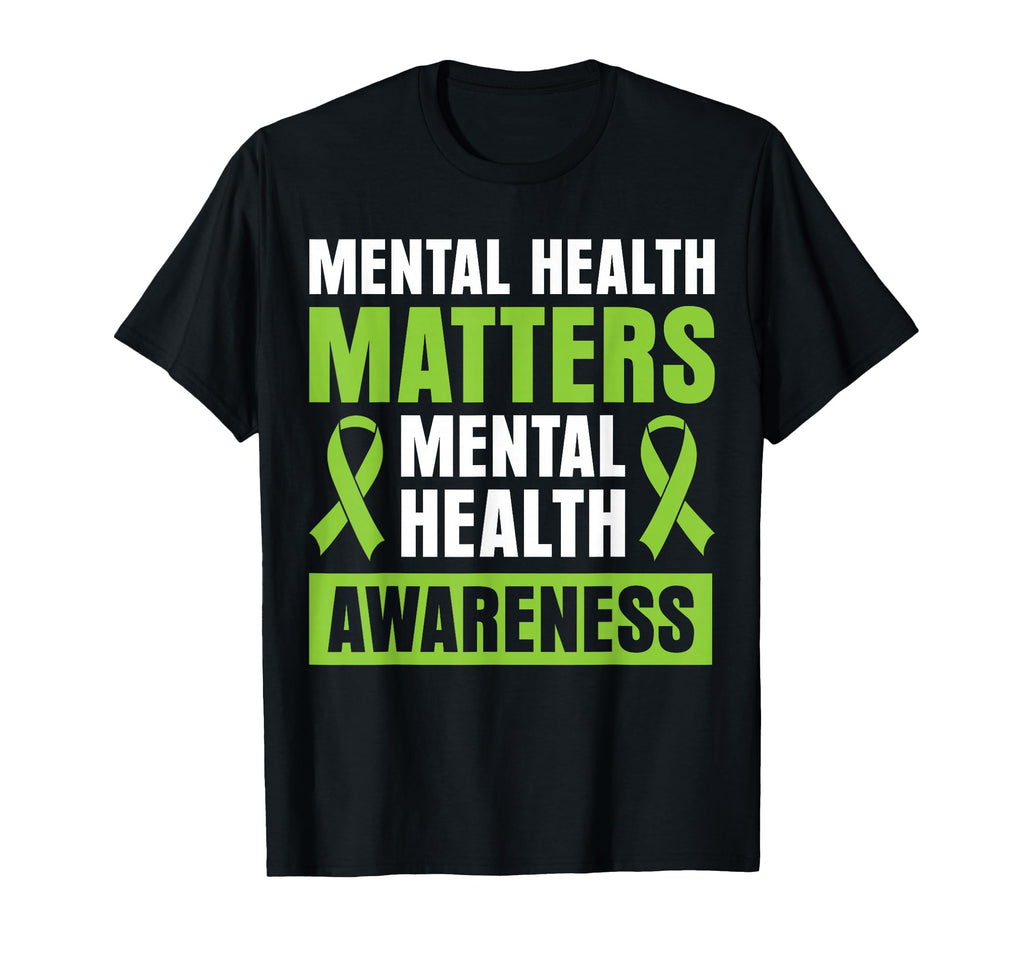 Mental Health Matters Mental Health T-Shirt - Fun Novelty Design Unisex - T-Shirt, Sweatshirt, Hoodie