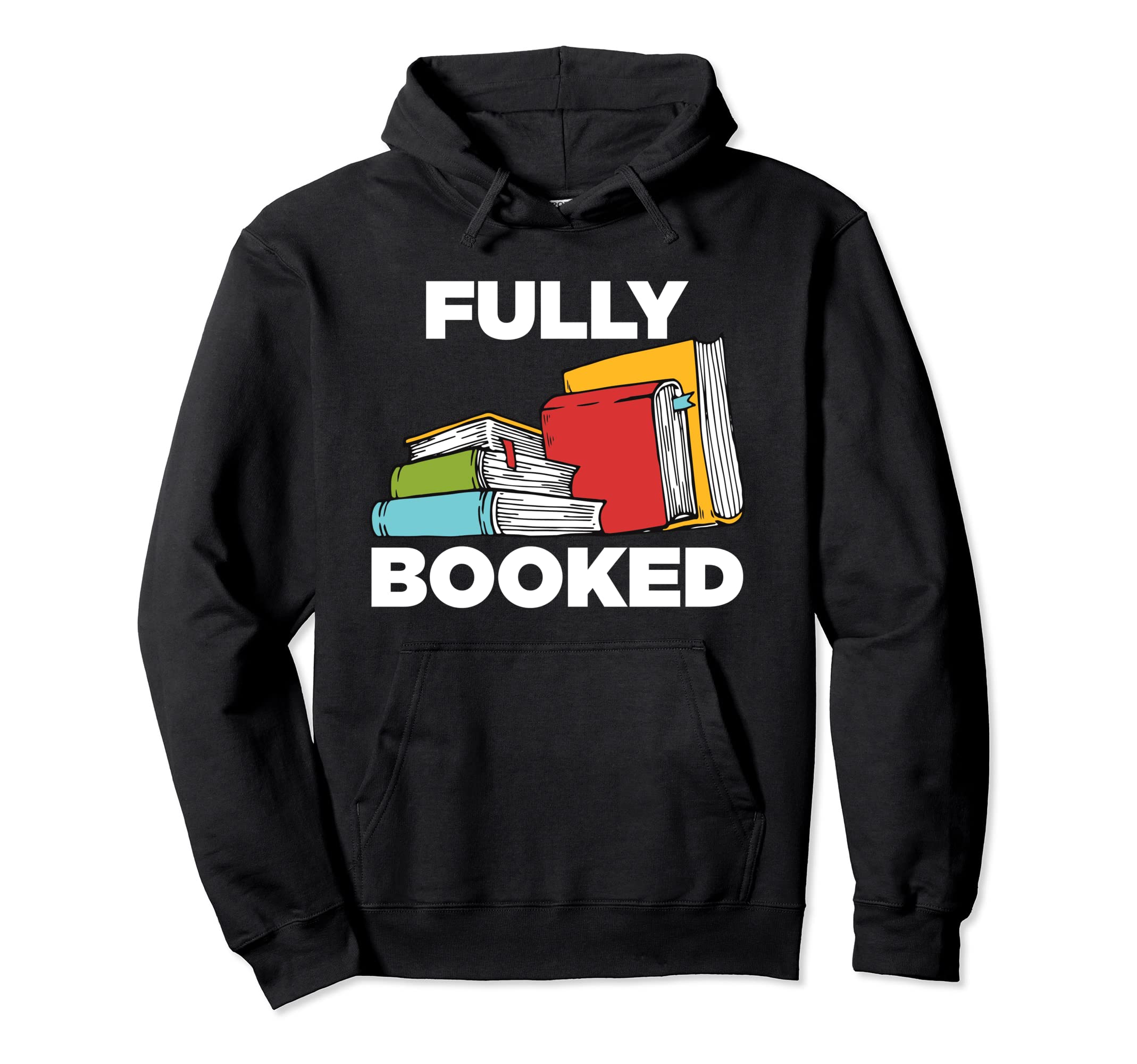 Fully Booked Book Books Literature Hoodie - Graphic Print for Adults - T-Shirt, Sweatshirt, Hoodie