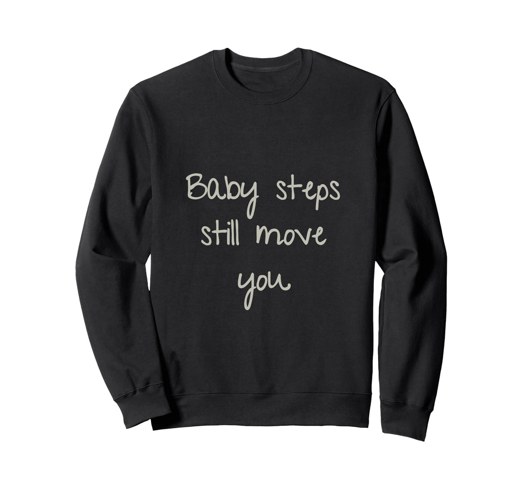 Steps Still Move You Sweatshirt - Custom Art Print for Adults - T-Shirt, Sweatshirt, Hoodie