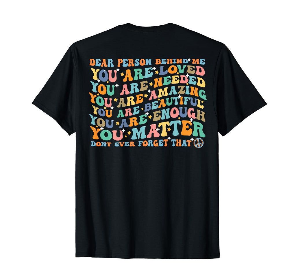 Dear Person Behind Me You Are Amazing T-Shirt - Minimalist Print Unisex - T-Shirt, Sweatshirt, Hoodie