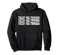 Trust Process Self Love Inspirational Hoodie - Custom Art Print Unisex - T-Shirt, Sweatshirt, Hoodie