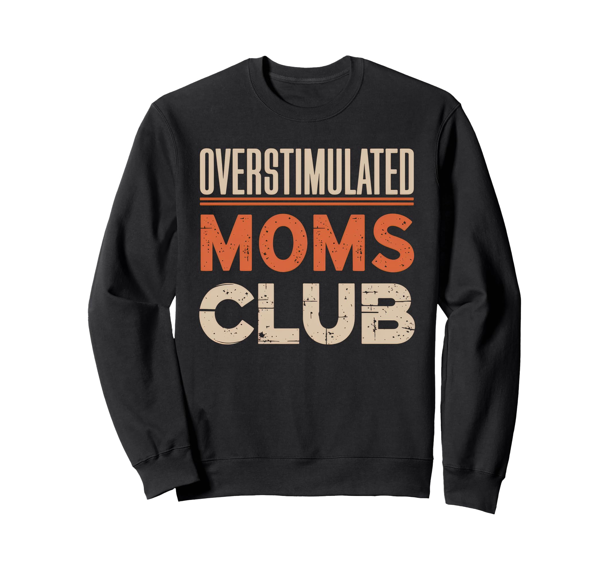 Overstimulated Moms Club Mom Sweatshirt - Minimalist Print Unisex - T-Shirt, Sweatshirt, Hoodie