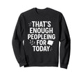 Funny Anti Social Introverts Sweatshirt - Fun Novelty Design for Adults - T-Shirt, Sweatshirt, Hoodie