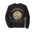 Overthinking Club Est Always Funny Sweatshirt - Custom Art Print Unisex - T-Shirt, Sweatshirt, Hoodie