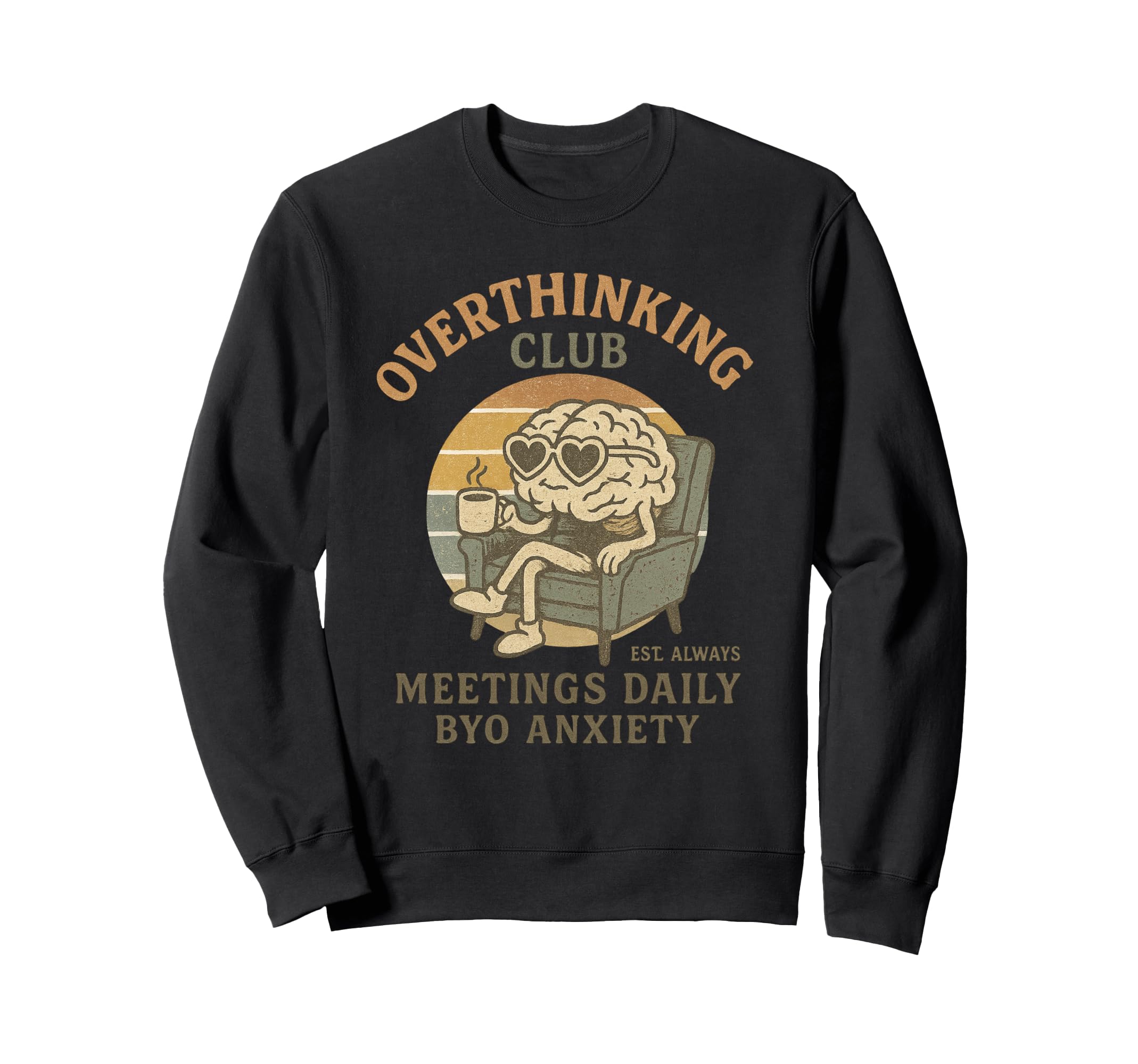 Overthinking Club Est Always Funny Sweatshirt - Custom Art Print Unisex - T-Shirt, Sweatshirt, Hoodie