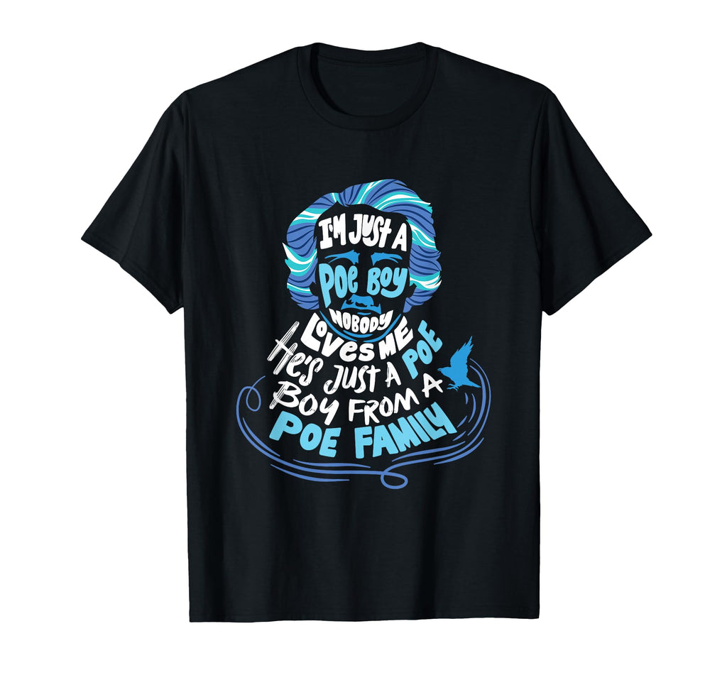 Im Just Poe Funny Edgar Allan Poe T-Shirt - Novelty Apparel Unisex - T-Shirt, Sweatshirt, Hoodie