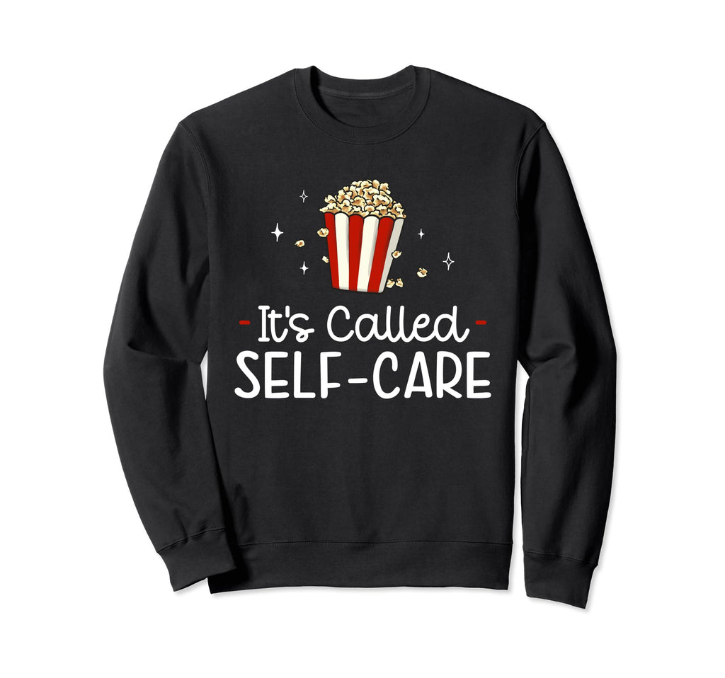 Popcorn Its Called Self Care Movie Sweatshirt - Fun Novelty Design Unisex - T-Shirt, Sweatshirt, Hoodie