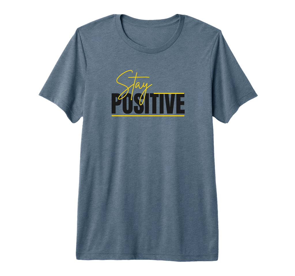 Stay Positive Mental Health T-Shirt - Fun Novelty Design for Adults - T-Shirt, Sweatshirt, Hoodie