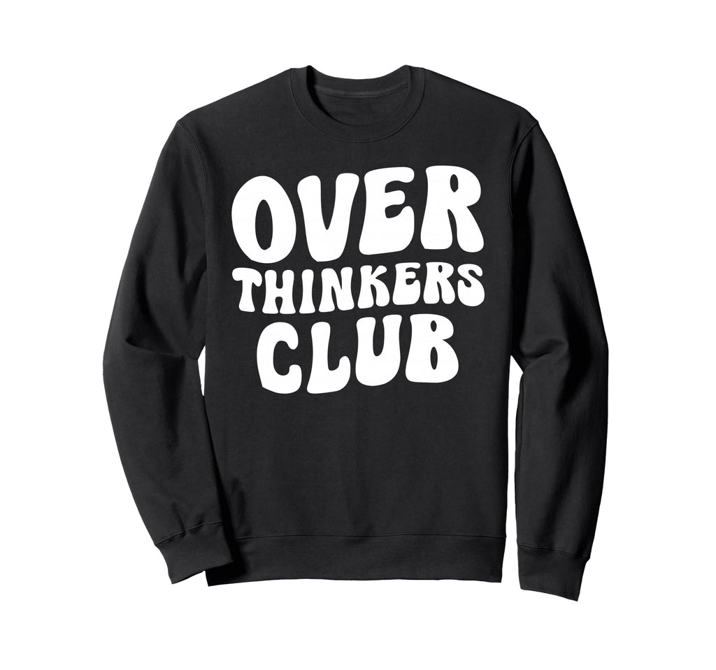 Overthinkers Club Sweatshirt - Minimalist Print Unisex - T-Shirt, Sweatshirt, Hoodie