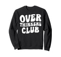 Overthinkers Club Sweatshirt - Minimalist Print Unisex - T-Shirt, Sweatshirt, Hoodie